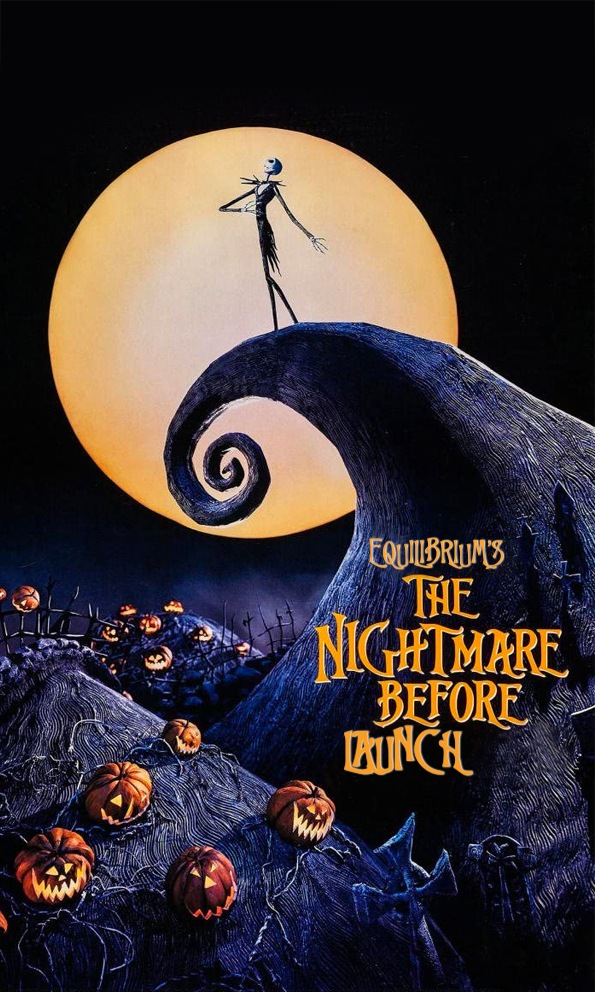 The Nightmare Before Launch